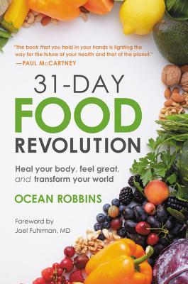 31-Day Food Revolution: Heal Your Body, Feel Great, and Transform your World Cover