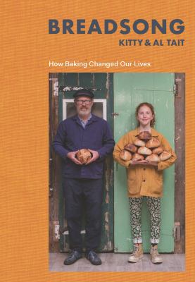 Breadsong:  How Baking Changed Our Lives