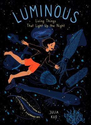 Luminous: Living Things that Light Up the Night