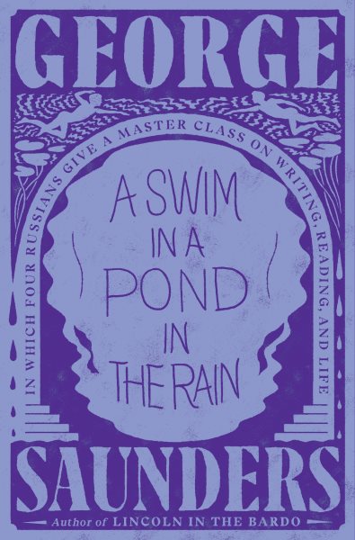 A Swim in a Pond in the Rain: In Which Four Russians Give a Master Class on Writing, Reading, and Life Cover