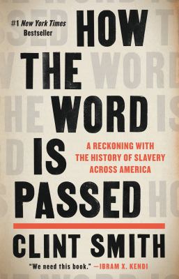 How the Word Is Passed: A Reckoning with the History of Slavery Across America Cover
