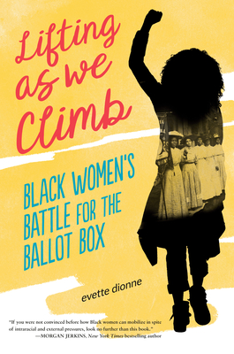 Lifting as We Climb: Black Women's Battle for the Ballot Box Cover