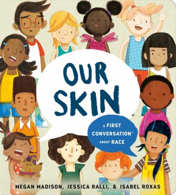 Our Skin: A First Conversation about Race Cover