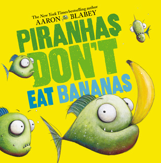 Piranhas Don't Eat Bananas Cover