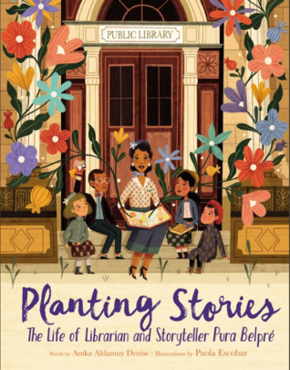 Planting Stories: The Life of Librarian and Storyteller Pura Belpré Cover