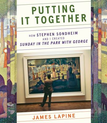 Putting It Together: How Stephen Sondheim and I Created 'Sunday in the Park with George' Cover