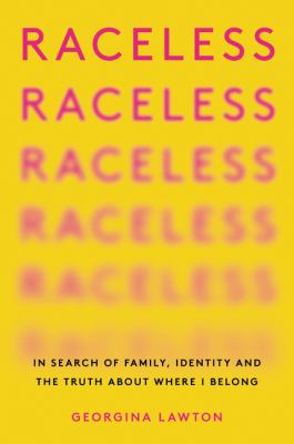 Raceless: In Search of Family, Identity, and the Truth about Where I Belong Cover