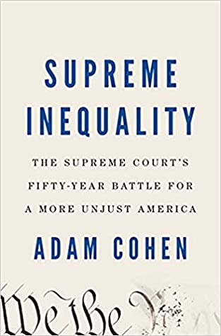 Supreme Inequality: The Supreme Court's Fifty-year Battle for A More Unjust America Cover
