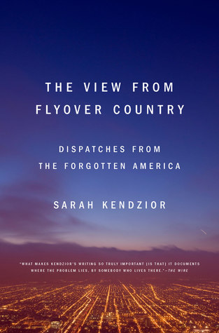 The View From Flyover Country: Dispatches from the Forgotten America