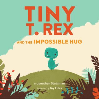 Tiny T. Rex and the Impossible Hug Cover