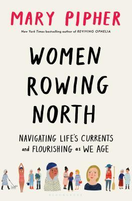 Women Rowing North: Navigating Life's Currents and Flourishing as We Age Cover