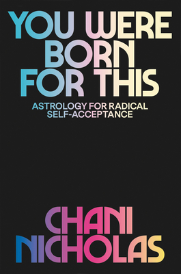 You Were Born for This: Astrology for Radical Self-Acceptance Cover